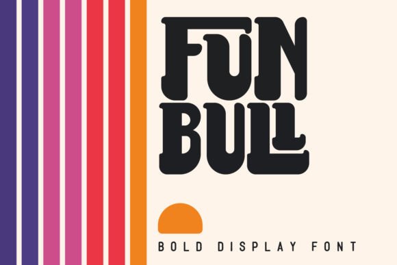 Fun Bull: A Display Font for Bold Visual Statements